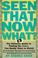Cover of: Seen that, now what?