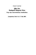 Cover of: Milo Dor: Budapest-Belgrad-Wien : Wege eines österreichischen Schriftstellers : Symposium, Paris 16.-17. Mai 2003