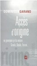 Cover of: Accès d'origine, ou, Pourquoi je lis encore Groulx, Basile, Ferron--