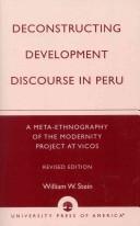 Cover of: Deconstructing development discourse in Peru by William W. Stein