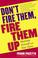 Cover of: Don't Fire Them, Fire Them Up