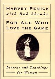 Cover of: For all who love the game by Harvey Penick