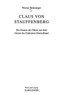 Cover of: Claus von Stauffenberg: die Genese des Täters aus dem Geiste des geheimen Deutschland