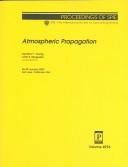 Cover of: Atmospheric propagation by Cynthia Y. Young, John S. Stryjewski, chairs/editors ; sponsored and published by SPIE--the International Society for Optical Engineering.