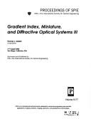 Cover of: Gradient index, miniature, and diffractive optical systems III by Thomas J. Suleski, chair/editor ; sponsored ... by SPIE--the International Society for Optical Engineering.