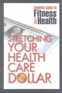 Cover of: Stretching your health care dollar