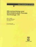 Cover of: Micromachining and microfabrication process technology VIII: 27-29 January, 2003, San Jose, California, USA