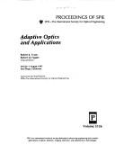 Cover of: Adaptive optics and applications: 30 July-1 August 1997, San Diego, California