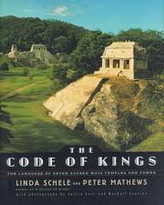 Cover of: The code of kings: the language of seven sacred Maya temples and tombs