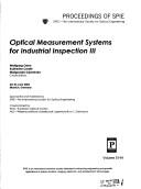 Cover of: Optical measurement systems for industrial inspection III: 23-26 June 2003, Munich, Germany