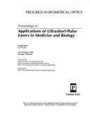 Cover of: Proceedings of applications of ultrashort-pulse lasers in medicine and biology: 29-30 January 1998, San Jose, California
