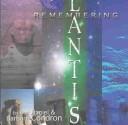 Cover of: Remembering Atlantis: the history of the world.