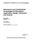 Cover of: Microarrays and combinatorial technologies for biomedical applications: design, fabrication, and analysis : 26-28 January 2003, San Jose, California, USA