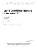Cover of: Optical diagnostics and sensing in biomedicine III: 28-29 January 2003, San Jose, California, USA
