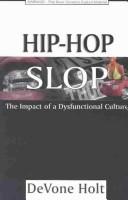 Cover of: Hip-hop slop: the impact of a dysfunctional culture