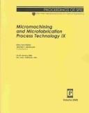 Cover of: Micromachining and microfabrication process technology IX: 27-29 January 2004, San Jose, California, USA