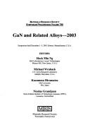 GaN and related alloys--2003 by Hock Min Ng, Michael Wraback, Kazumasa Hiramatsu, Nicolas Grandjean
