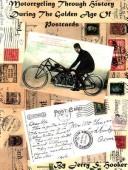 Motorcycling through history during the golden age of postcards by Jerry Samuel Hooker