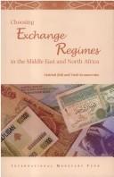 Cover of: Choosing exchange regimes in the Middle East and North Africa
