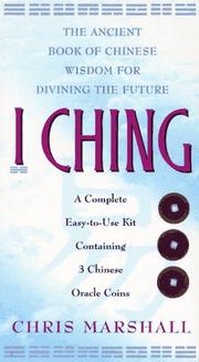 Cover of: I Ching: the ancient book of Chinese wisdom for divining the future