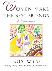 Cover of: Women make the best friends by Lois Wyse
