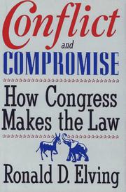 Cover of: Conflict and compromise by Ronald D. Elving
