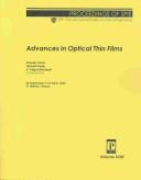 Cover of: Advances in optical thin films: 30 September-3 October 2003, St. Etienne, France