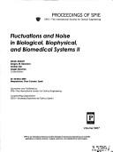 Cover of: Fluctuations and noise in biological, biophysical, and biomedical systems II: 26-28 May, 2004, Maspalomas, Gran Canaria, Spain
