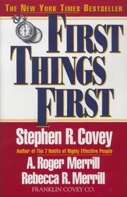 Cover of: First Things First by Stephen R. Covey, A. Roger Merrill, Rebecca R. Merrill
