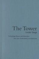 Cover of: The tower under siege: technology, policy, and education
