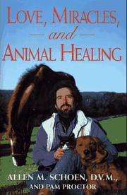 Love, miracles, and animal healing by Allen M. Schoen
