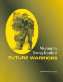 Cover of: Meeting the energy needs of future warriors