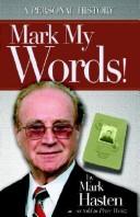 Cover of: Mark my words | Mark Hasten