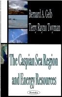 Cover of: The Caspian Sea Region and energy resources