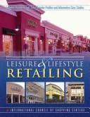 Cover of: Leisure and lifestyle retailing by International Council of Shopping Centers.