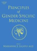 Cover of: Principles of gender-specific medicine by edited by Marianne J. Legato ; section editors, John P. Bilezikian ... [et al.].