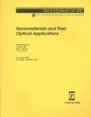 Cover of: Nanomaterials and their optical applications: 5-7 August 2003, San Diego, California, USA