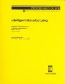 Cover of: Intelligent manufacturing: 29-30 October 2003, Providence, Rhode Island, USA