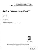 Cover of: Optical pattern recognition XV: 15-16 April 2004, Orlando, Florida, USA