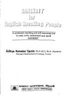Cover of: Sanskrit for English speaking people: a systematic teaching and self-learning tool to read, write, understand and speak Sanskrit
