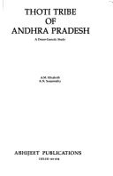 Thoti tribe of Andhra Pradesh by A. M. Elizabeth