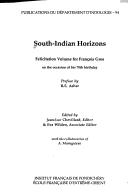 Cover of: South-Indian horizons: felicitaion volume for Francois Gros on the occasion of his 70th birthday