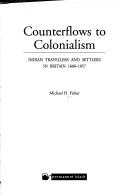 Cover of: Counterflows to colonialism: Indian travellers and settlers in Britain, 1600-1857
