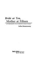 Cover of: Bride at ten, mother at fifteen: autobiography of an unknown Indian woman