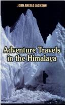 Cover of: Adventure travels in the Himalaya by John Angelo Jackson