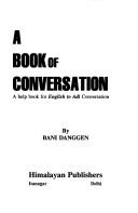 Cover of: A book of conversation: a help book for English to Adi conversation