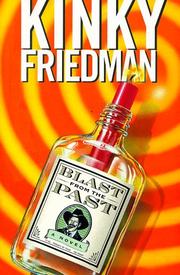 Cover of: Blast from the past by Kinky Friedman