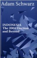 Cover of: Indonesia: the 2004 election and beyond