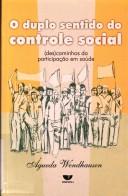 Cover of: O duplo sentido do controle social by Agueda Wendhausen