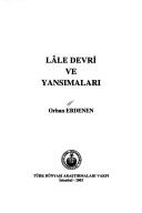 Cover of: Lâle devri ve yansımaları